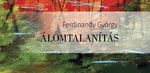 Lapok Ferdinandy György többlakiságának leltárából Lapok Ferdinandy György többlakiságának leltárából