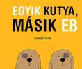 Schmidt Cecília: Egyik kutya, másik eb Schmidt Cecília: Egyik kutya, másik eb