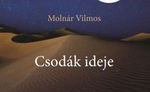 Csodák, tálalva - Molnár Vilmos könyvéről Csodák, tálalva - Molnár Vilmos könyvéről
