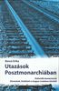 Az olvasás felelőssége - Bence Erika: Utazások Posztmonarchiában Az olvasás felelőssége - Bence Erika: Utazások Posztmonarchiában