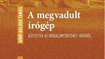 „elkószál”, „elődöng”, „másfelé őgyeleg” „elkószál”, „elődöng”, „másfelé őgyeleg”