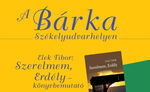 Székelyudvarhelyre evez a Bárka Székelyudvarhelyre evez a Bárka