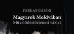 A megmaradás példája – Farkas Gábor: Magyarok Moldvában A megmaradás példája – Farkas Gábor: Magyarok Moldvában