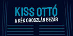 „… úgy nézni a dolgokat, ahogy vannak”? – Kiss Ottó: A Kék Oroszlán bezár „… úgy nézni a dolgokat, ahogy vannak”? – Kiss Ottó: A Kék Oroszlán bezár