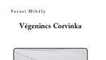 Végenincs otthonirodalom – Sarusi Mihály: Végenincs Corvinka Végenincs otthonirodalom – Sarusi Mihály: Végenincs Corvinka