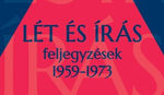 Megjelent Kertész Imre Lét és írás. Feljegyzések 1959–1973 című műve