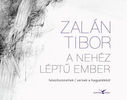 Mértani közép – Zalán Tibor: A nehéz léptű ember Mértani közép – Zalán Tibor: A nehéz léptű ember