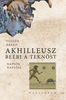 Eleai Zénón, Homérosz, Heidegger, Wittgenstein és a többiek – Tőzsér Árpád: Akhilleusz beéri a teknőst Eleai Zénón, Homérosz, Heidegger, Wittgenstein és a többiek – Tőzsér Árpád: Akhilleusz beéri a teknőst