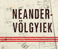 Nagyregény és hosszú olvasás – Darvasi László: Neandervölgyiek I–III. Nagyregény és hosszú olvasás – Darvasi László: Neandervölgyiek I–III.