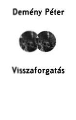 Demény Péter: Visszaforgatás