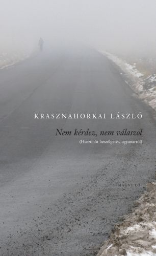krasznahorkai-nem-kerdez-nem-valaszol
