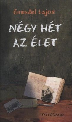 Grendel-Lajos-Négy-hét-az-élet