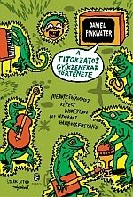 A titokzatos gyíkzenekar 1